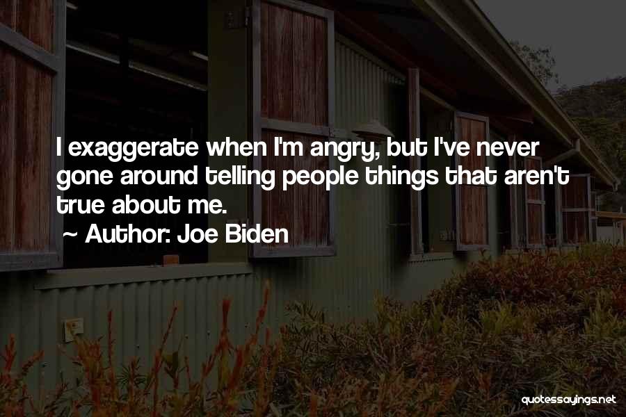 Angry Joe Quotes By Joe Biden