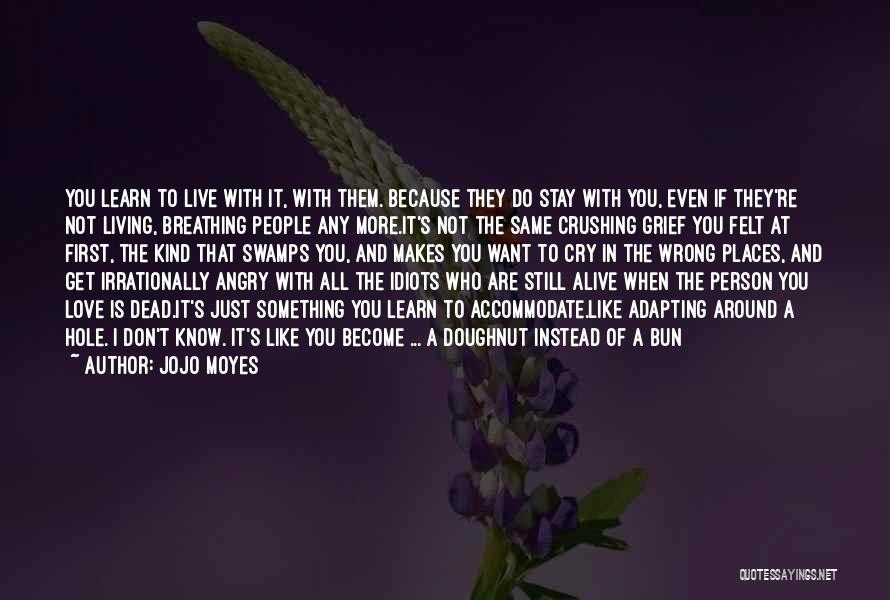 Angry Lost Love Quotes By Jojo Moyes