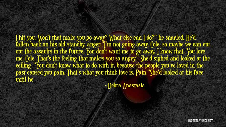 Angry Love Hurt Quotes By Debra Anastasia