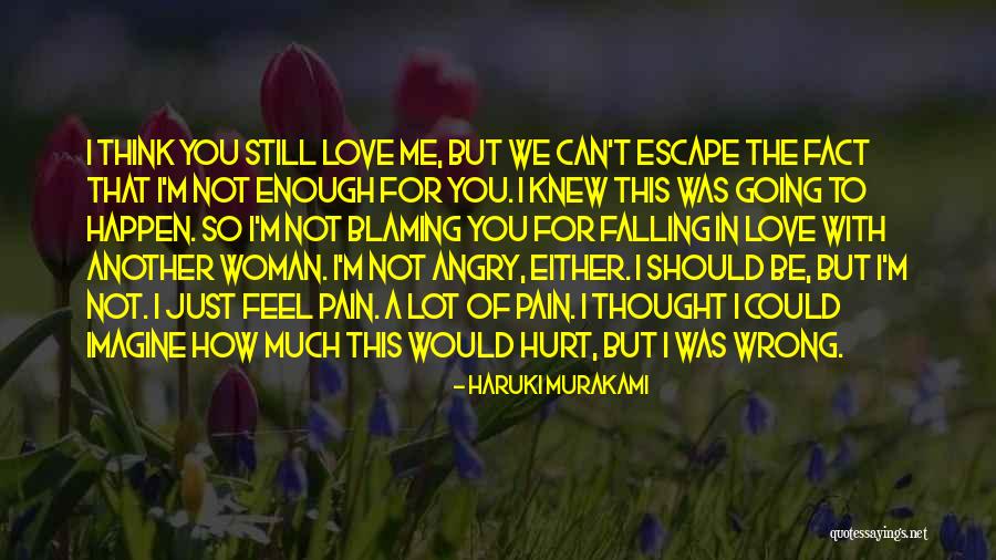 Angry Love Hurt Quotes By Haruki Murakami