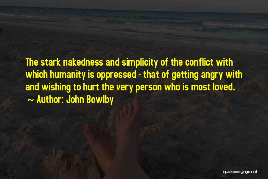 Angry Love Hurt Quotes By John Bowlby