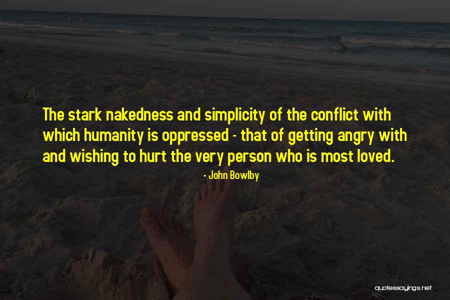 Angry Love Hurt Quotes By John Bowlby