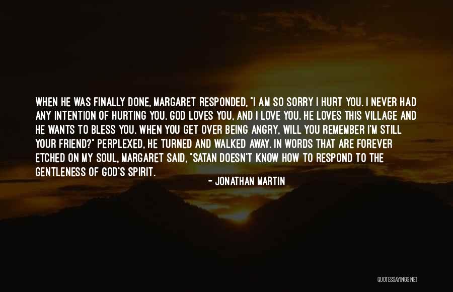 Angry Love Hurt Quotes By Jonathan Martin