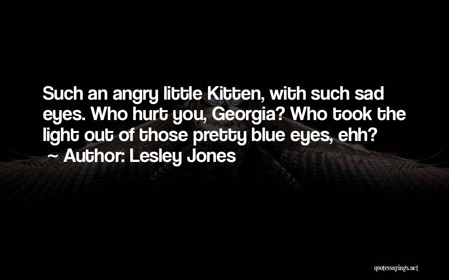 Angry Love Hurt Quotes By Lesley Jones