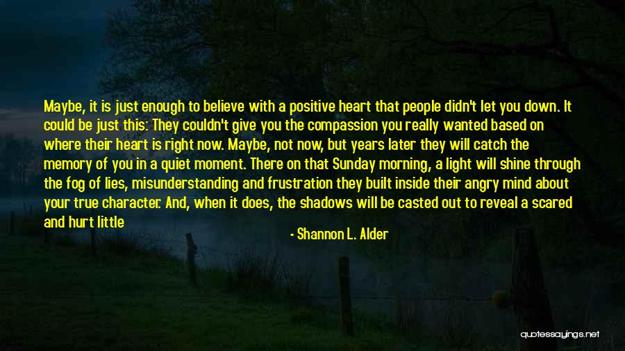 Angry Love Hurt Quotes By Shannon L. Alder