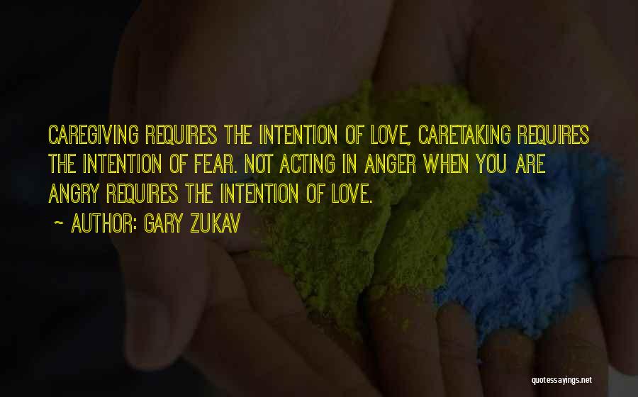 Angry Love Quotes By Gary Zukav