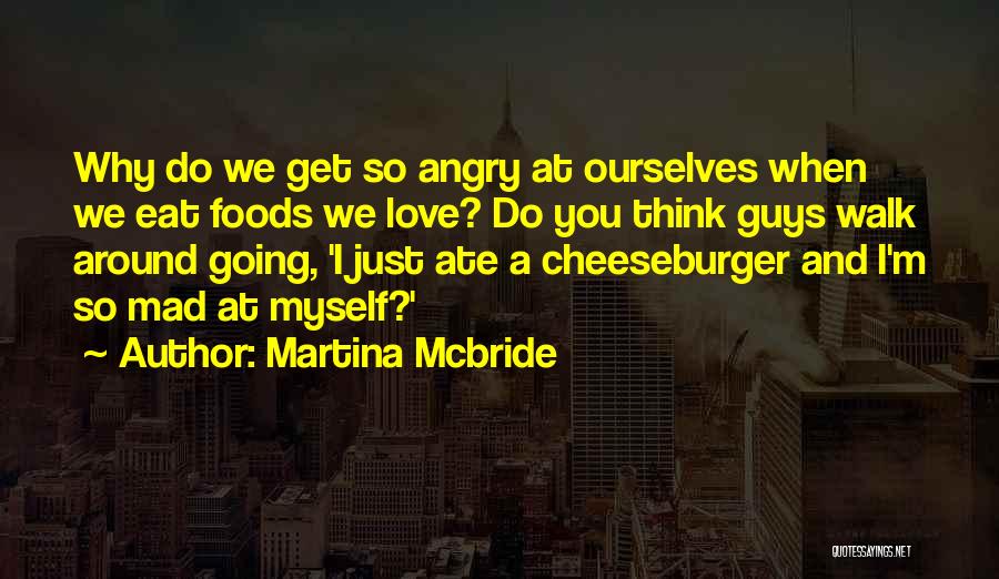 Angry Love Quotes By Martina Mcbride