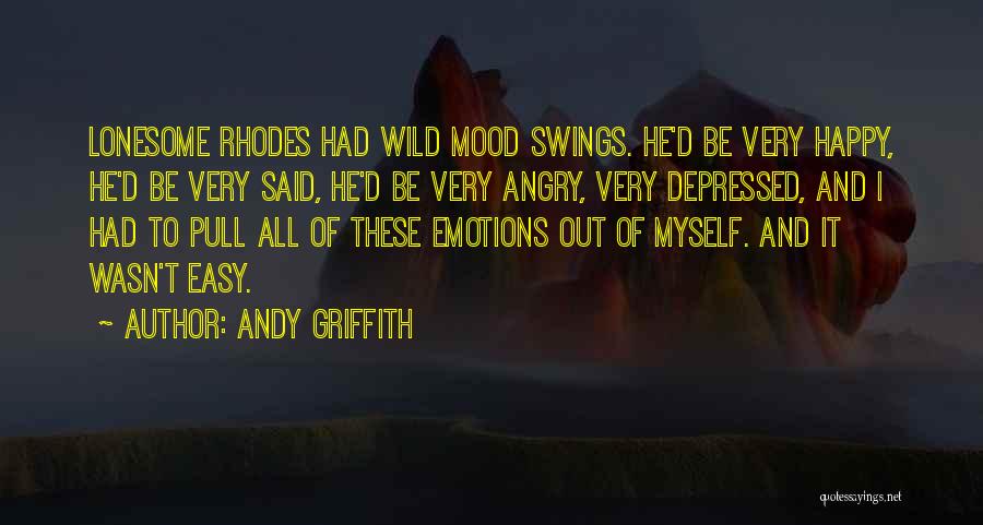 Angry Mood Quotes By Andy Griffith