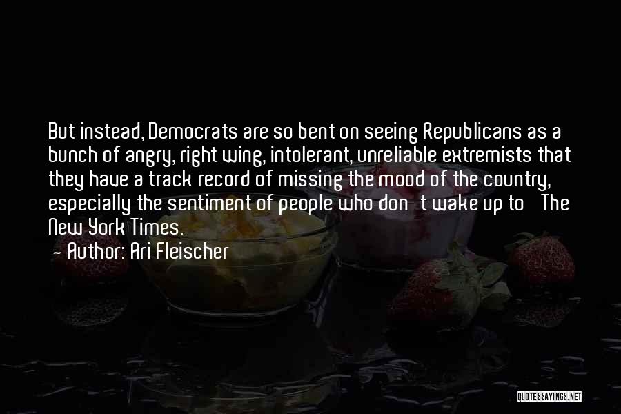 Angry Mood Quotes By Ari Fleischer