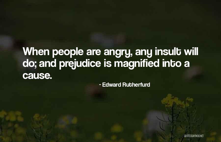 Angry People Quotes By Edward Rutherfurd Angry People Quotes By Edward Rutherfurd