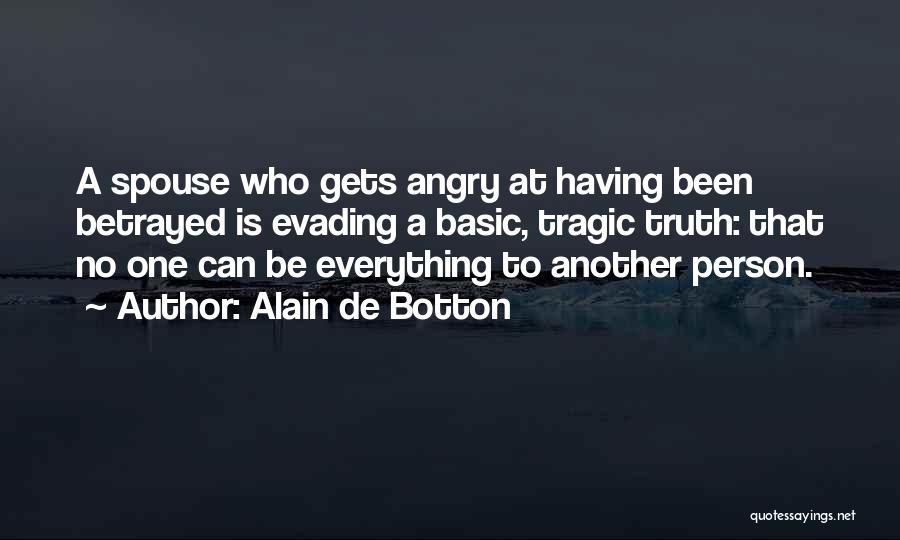 Angry Person Quotes By Alain De Botton