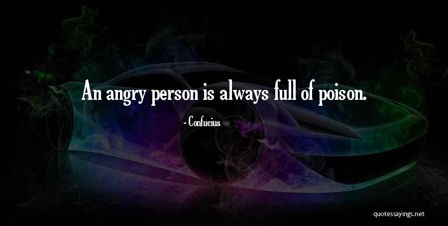 Angry Person Quotes By Confucius