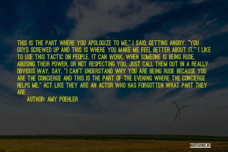 Angry To Someone Quotes By Amy Poehler