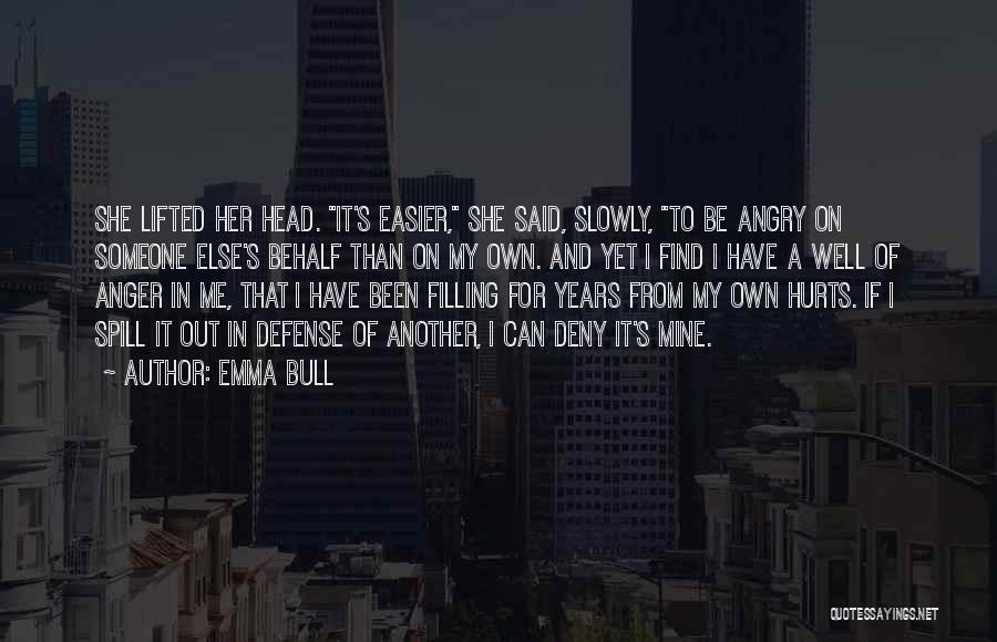 Angry To Someone Quotes By Emma Bull Angry To Someone Quotes By Emma Bull