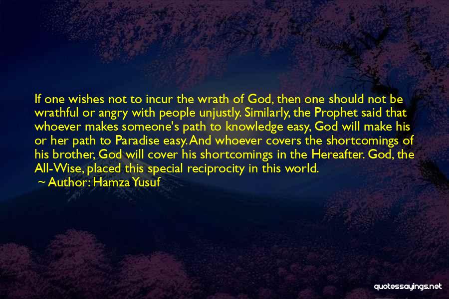 Angry To Someone Quotes By Hamza Yusuf