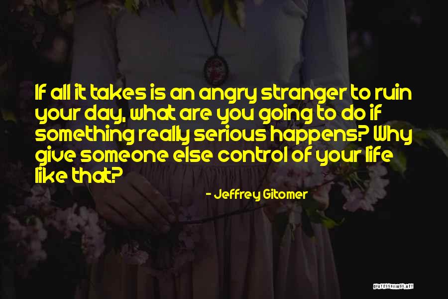 Angry To Someone Quotes By Jeffrey Gitomer