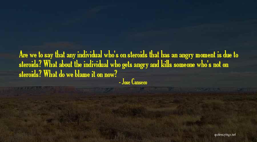 Angry To Someone Quotes By Jose Canseco Angry To Someone Quotes By Jose Canseco