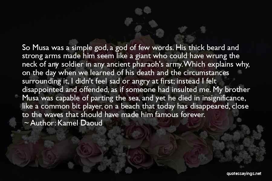 Angry To Someone Quotes By Kamel Daoud Angry To Someone Quotes By Kamel Daoud