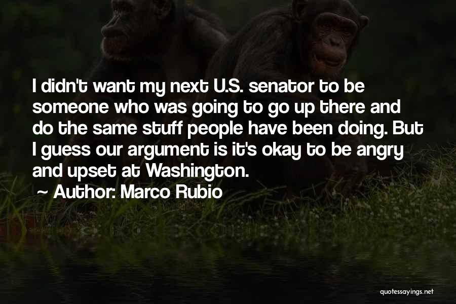 Angry To Someone Quotes By Marco Rubio