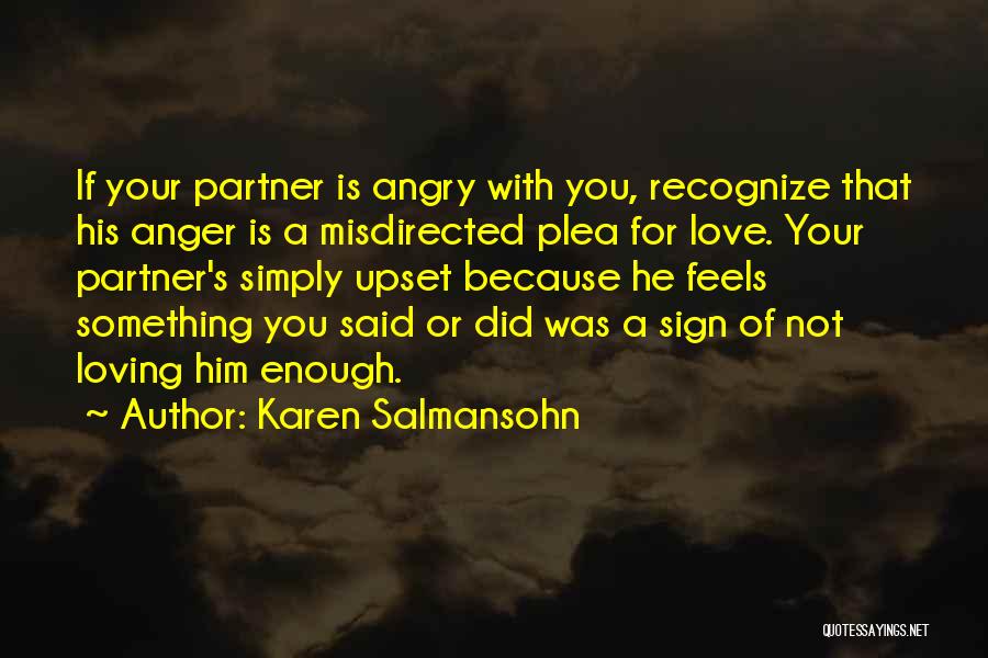Angry Upset Love Quotes By Karen Salmansohn