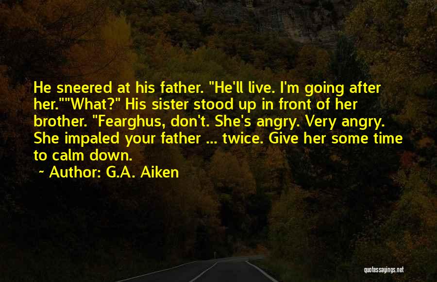 Angry With Brother Quotes By G.A. Aiken