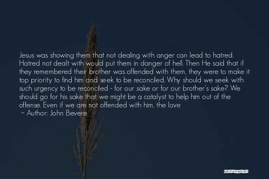 Angry With Brother Quotes By John Bevere