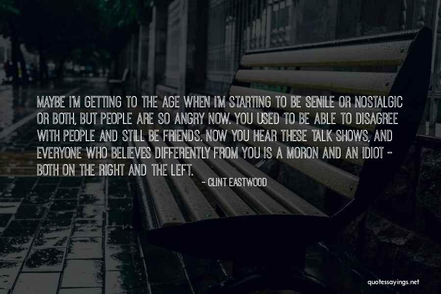 Angry With Friends Quotes By Clint Eastwood