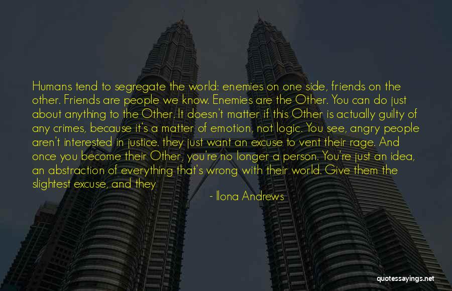 Angry With Friends Quotes By Ilona Andrews Angry With Friends Quotes By Ilona Andrews