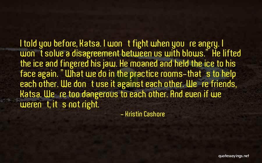 Angry With Friends Quotes By Kristin Cashore Angry With Friends Quotes By Kristin Cashore