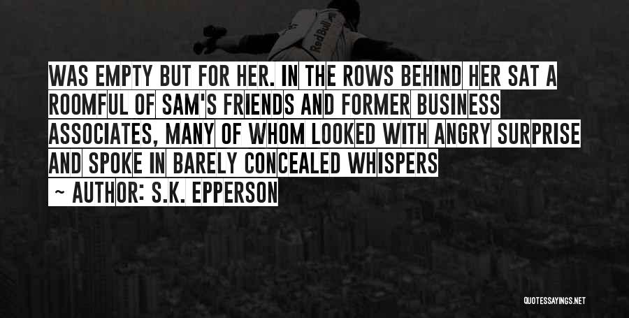 Angry With Friends Quotes By S.K. Epperson