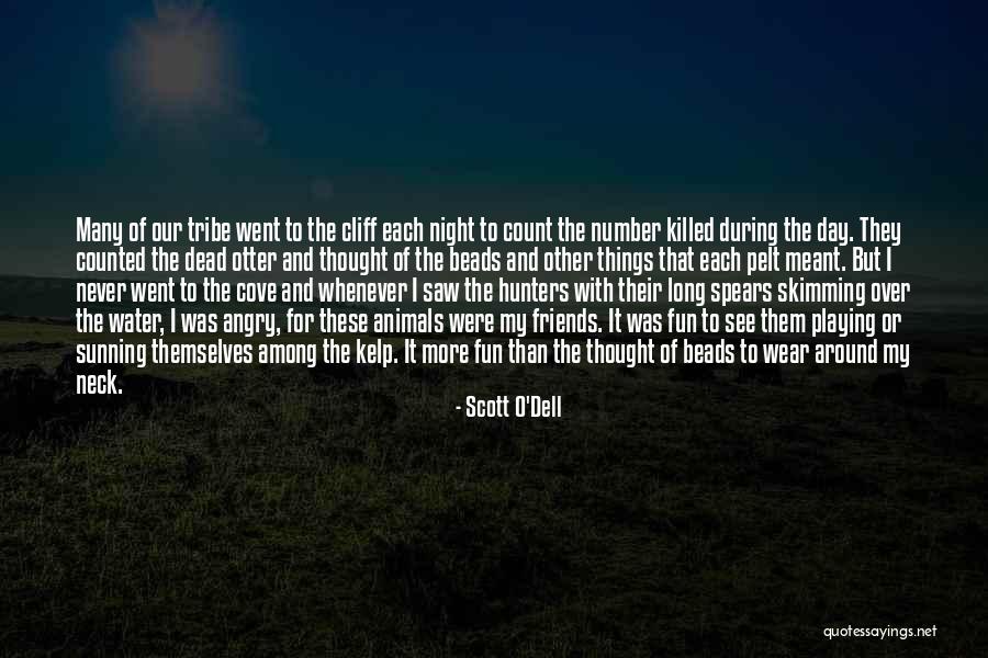 Angry With Friends Quotes By Scott O'Dell Angry With Friends Quotes By Scott O'Dell