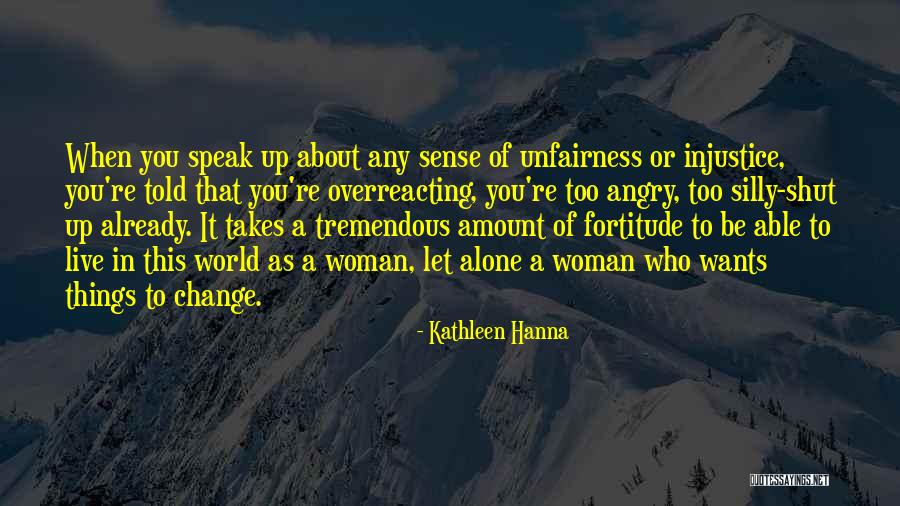 Angry Woman Quotes By Kathleen Hanna Angry Woman Quotes By Kathleen Hanna