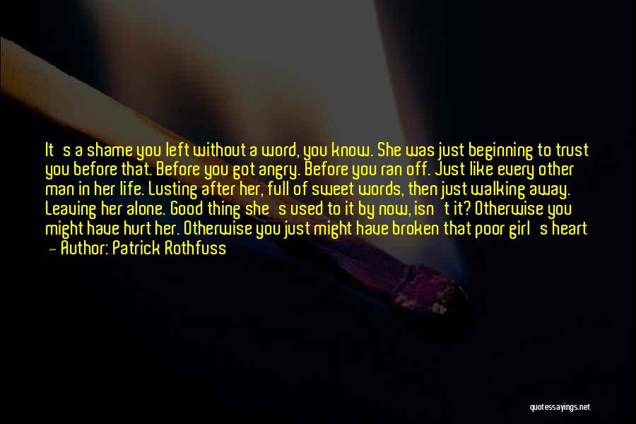 Angry Words Hurt Quotes By Patrick Rothfuss