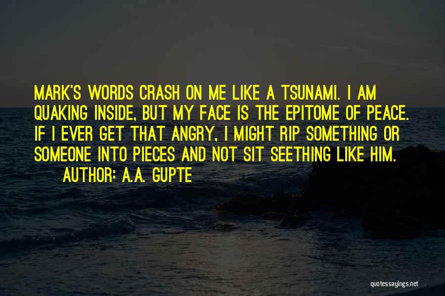 Angry Words Quotes By A.A. Gupte