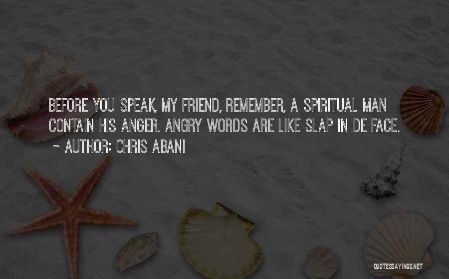 Angry Words Quotes By Chris Abani