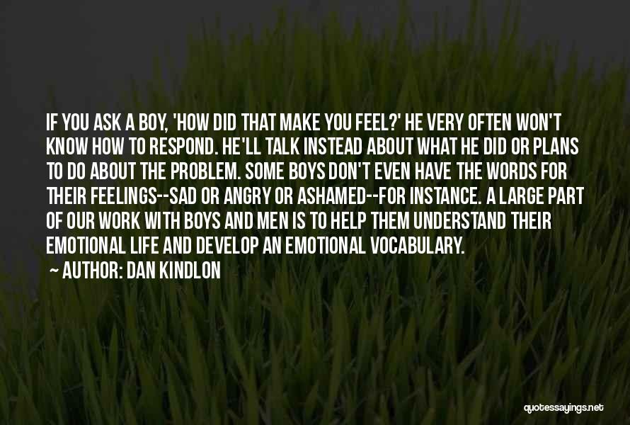 Angry Words Quotes By Dan Kindlon