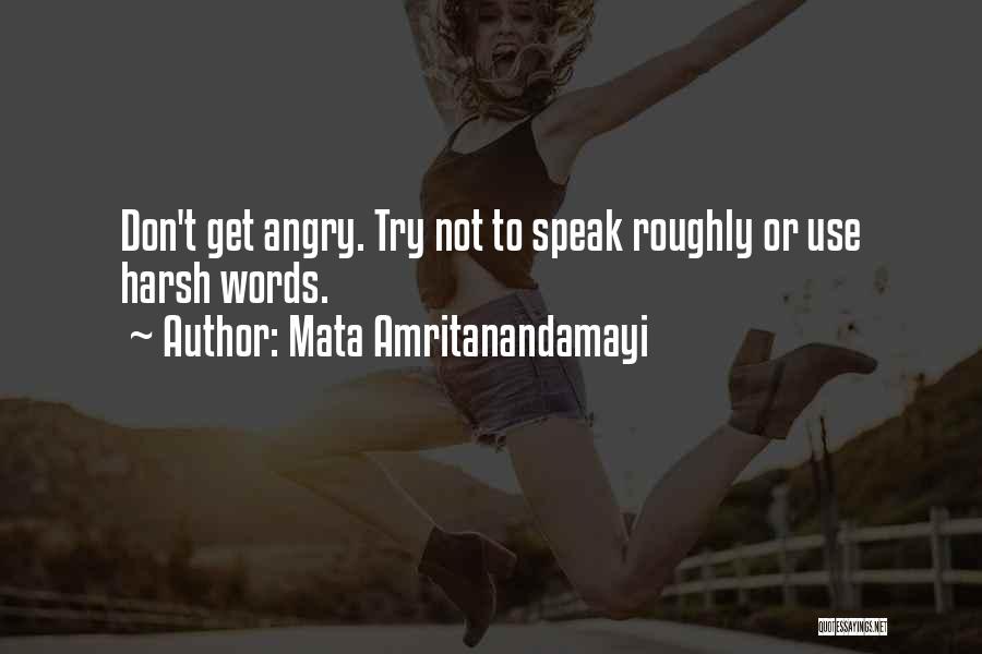 Angry Words Quotes By Mata Amritanandamayi