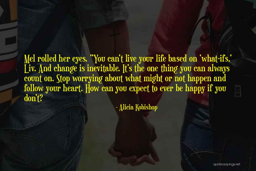 Angst Life Quotes By Alicia Kobishop