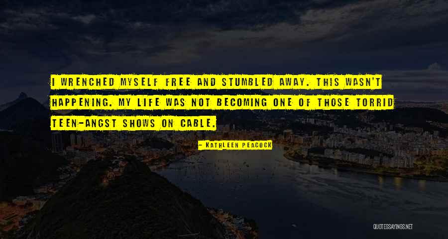 Angst Life Quotes By Kathleen Peacock