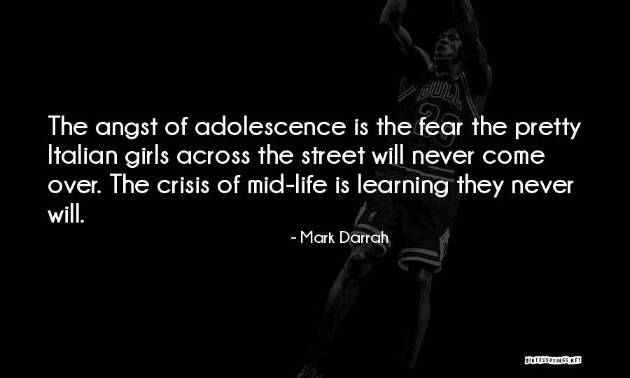 Angst Life Quotes By Mark Darrah