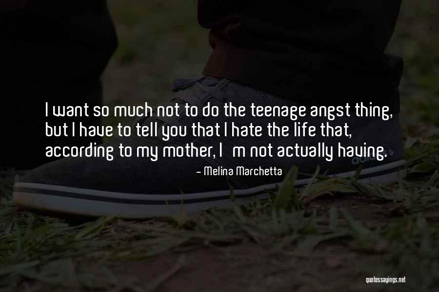 Angst Life Quotes By Melina Marchetta