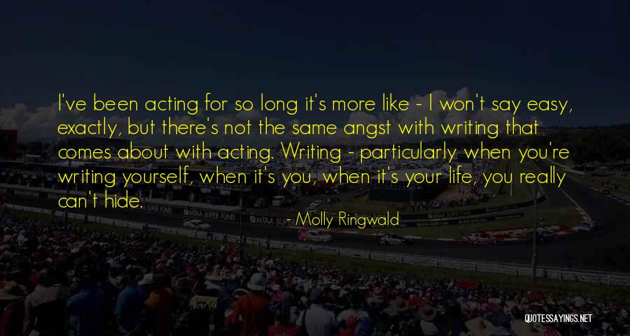 Angst Life Quotes By Molly Ringwald