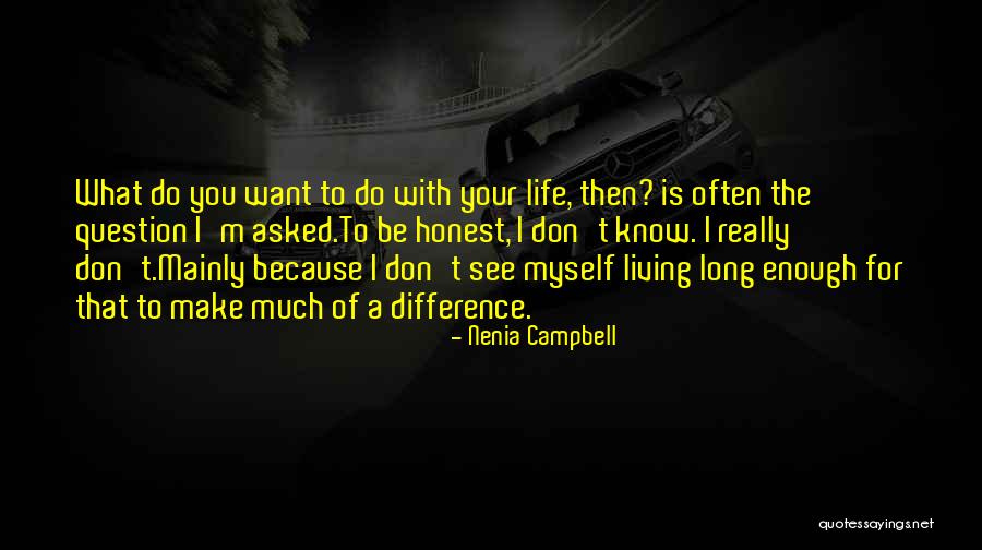 Angst Life Quotes By Nenia Campbell