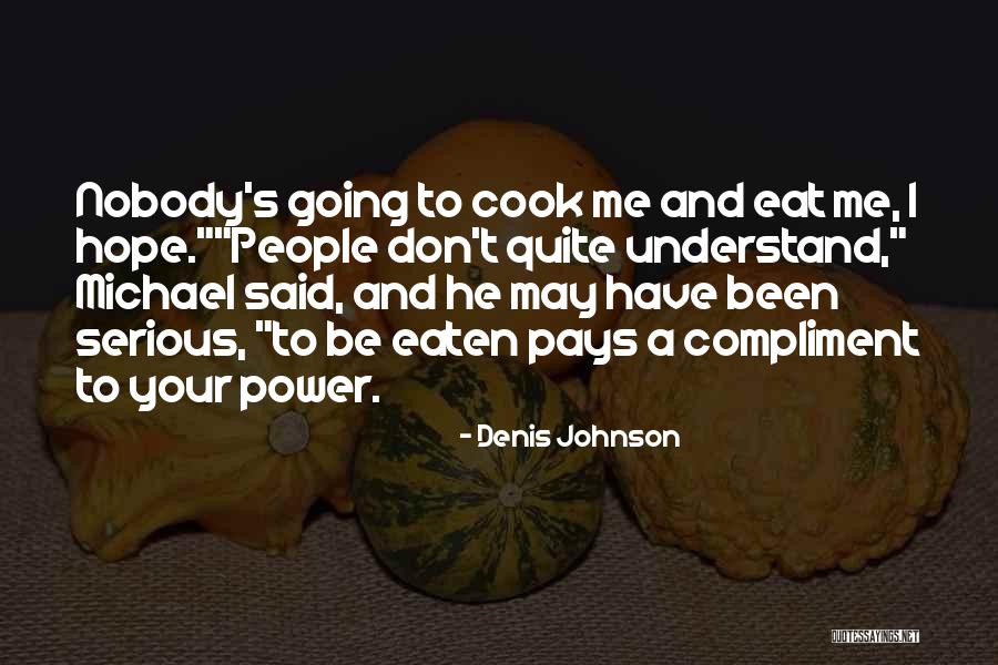 Angstige Mensen Quotes By Denis Johnson Angstige Mensen Quotes By Denis Johnson