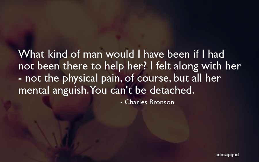 Anguish Quotes By Charles Bronson