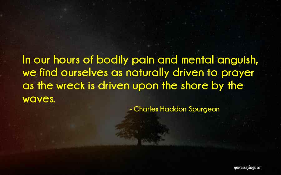 Anguish Quotes By Charles Haddon Spurgeon