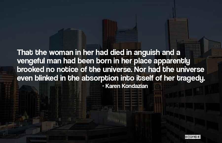 Anguish Quotes By Karen Kondazian