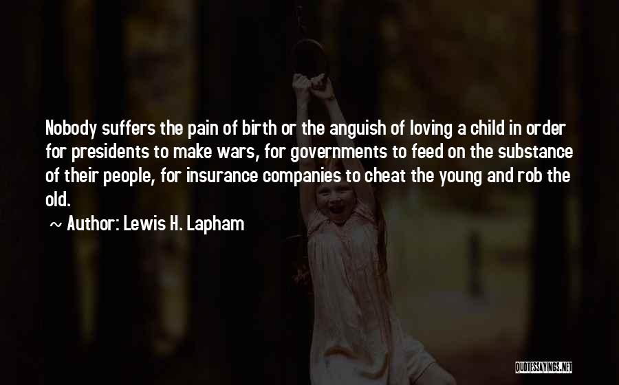 Anguish Quotes By Lewis H. Lapham