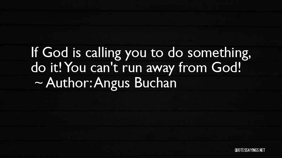 Angus Buchan Quotes 1174318