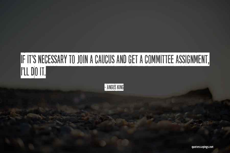 Angus King Quotes 376881 Angus King Quotes 376881